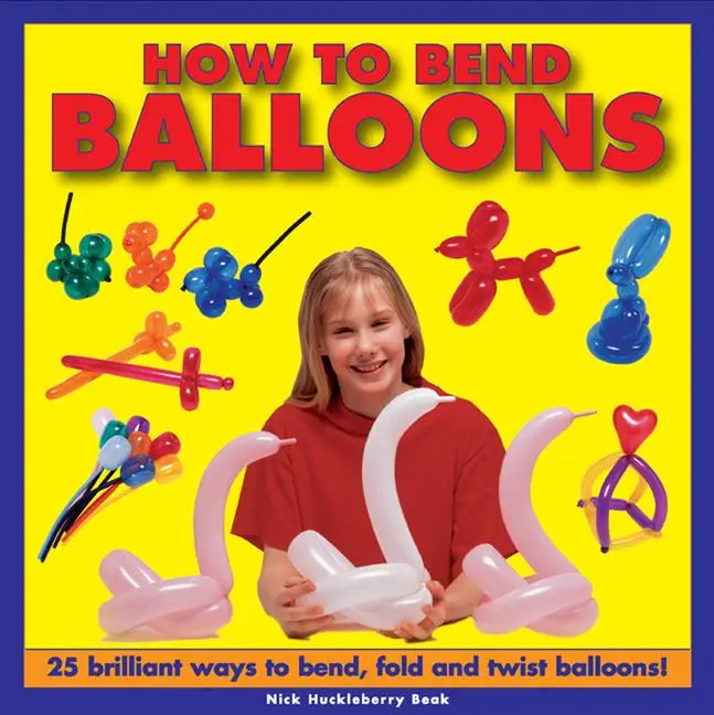 Cover: 9781843228646 | How to Bend Balloons | Nick Huckleberry Beak | Buch | Gebunden | 2013