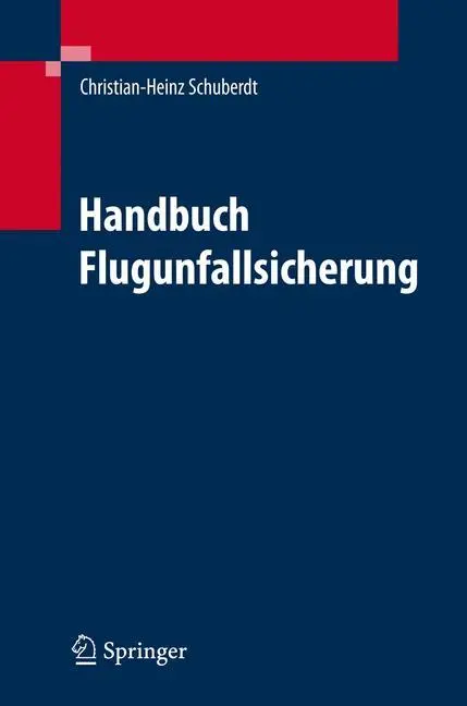 Cover: 9783540228646 | Handbuch zur Flugunfalluntersuchung | Christian-Heinz Schuberdt | Buch