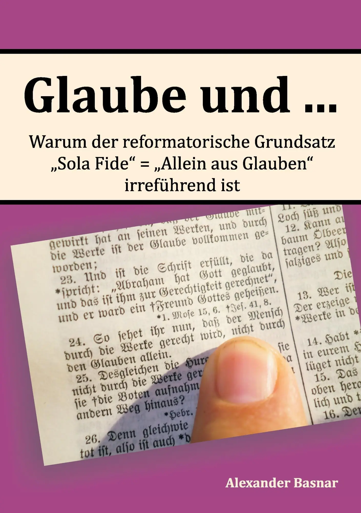 Cover: 9783738638646 | Glaube und ... | Alexander Basnar | Taschenbuch | Paperback | 104 S.