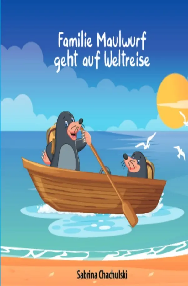 Cover: 9783757518646 | Familie Maulwurf geht auf Weltreise | Sabrina Chachulski | Taschenbuch