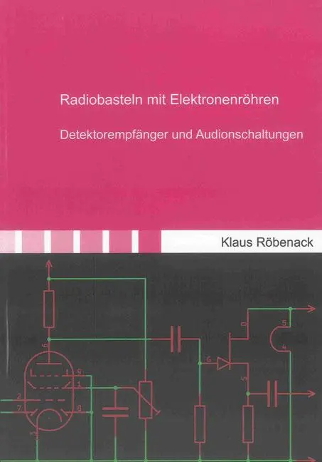 Cover: 9783844018646 | Radiobasteln mit Elektronenröhren | Klaus Röbenack | Taschenbuch