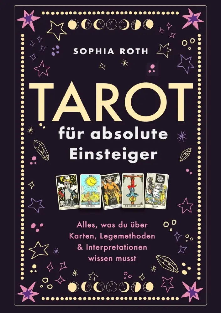 Cover: 9789403798646 | Tarot für absolute Einsteiger | Sophia Roth | Taschenbuch | 152 S.