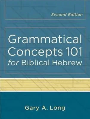 Cover: 9780801048746 | Grammatical Concepts 101 for Biblical Hebrew | Gary A. Long | Buch