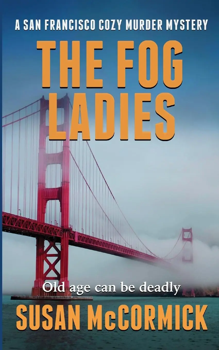 Cover: 9780998618746 | The Fog Ladies (A San Francisco Cozy Murder Mystery Book 1) | Buch