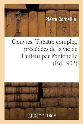 Cover: 9782329168746 | Oeuvres de P. Corneille. Théâtre Complet, Précédées de la Vie de...