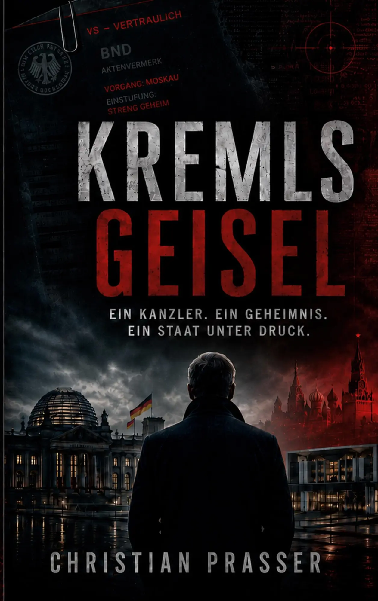 Cover: 9783696368746 | Kremls Geisel | Ein Kanzler. Ein Geheimnis. Ein Staat unter Druck