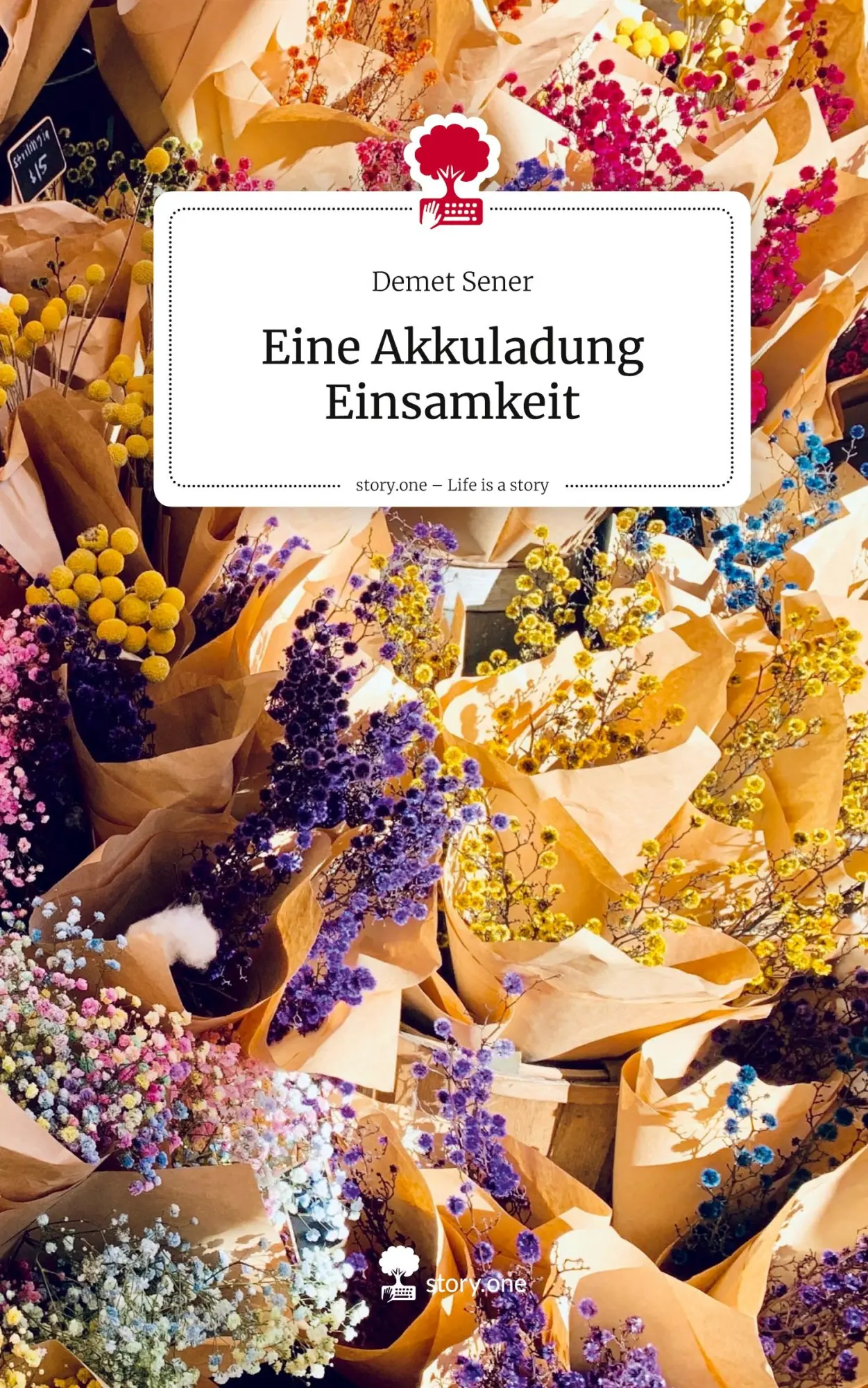 Cover: 9783711588746 | Eine Akkuladung Einsamkeit. Life is a Story - story.one | Demet Sener