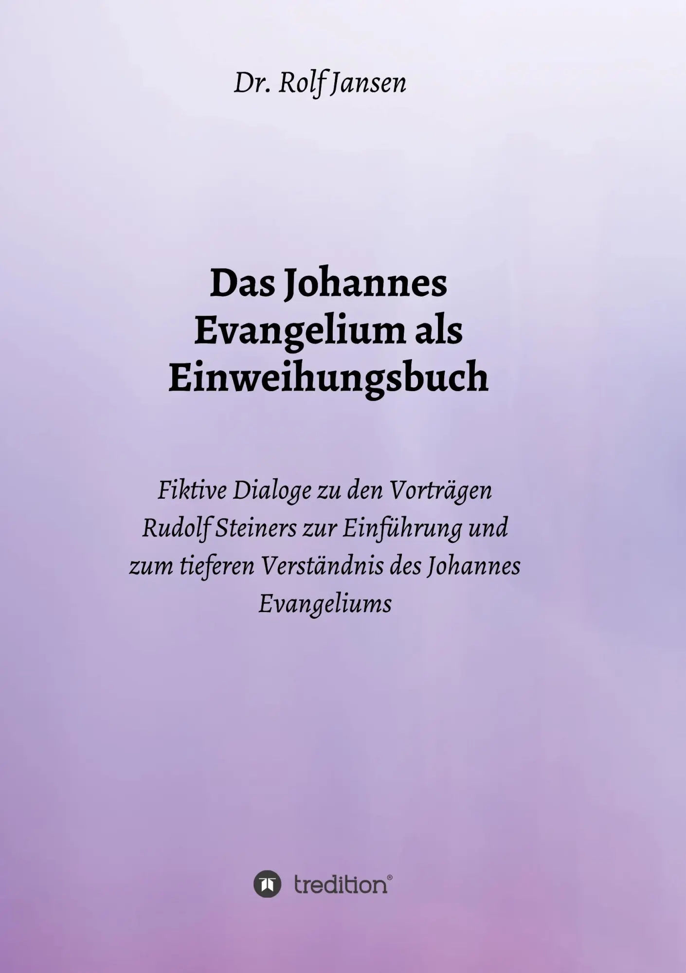 Cover: 9783748218746 | Das Johannes Evangelium als Einweihungsbuch | Rolf Jansen | Buch