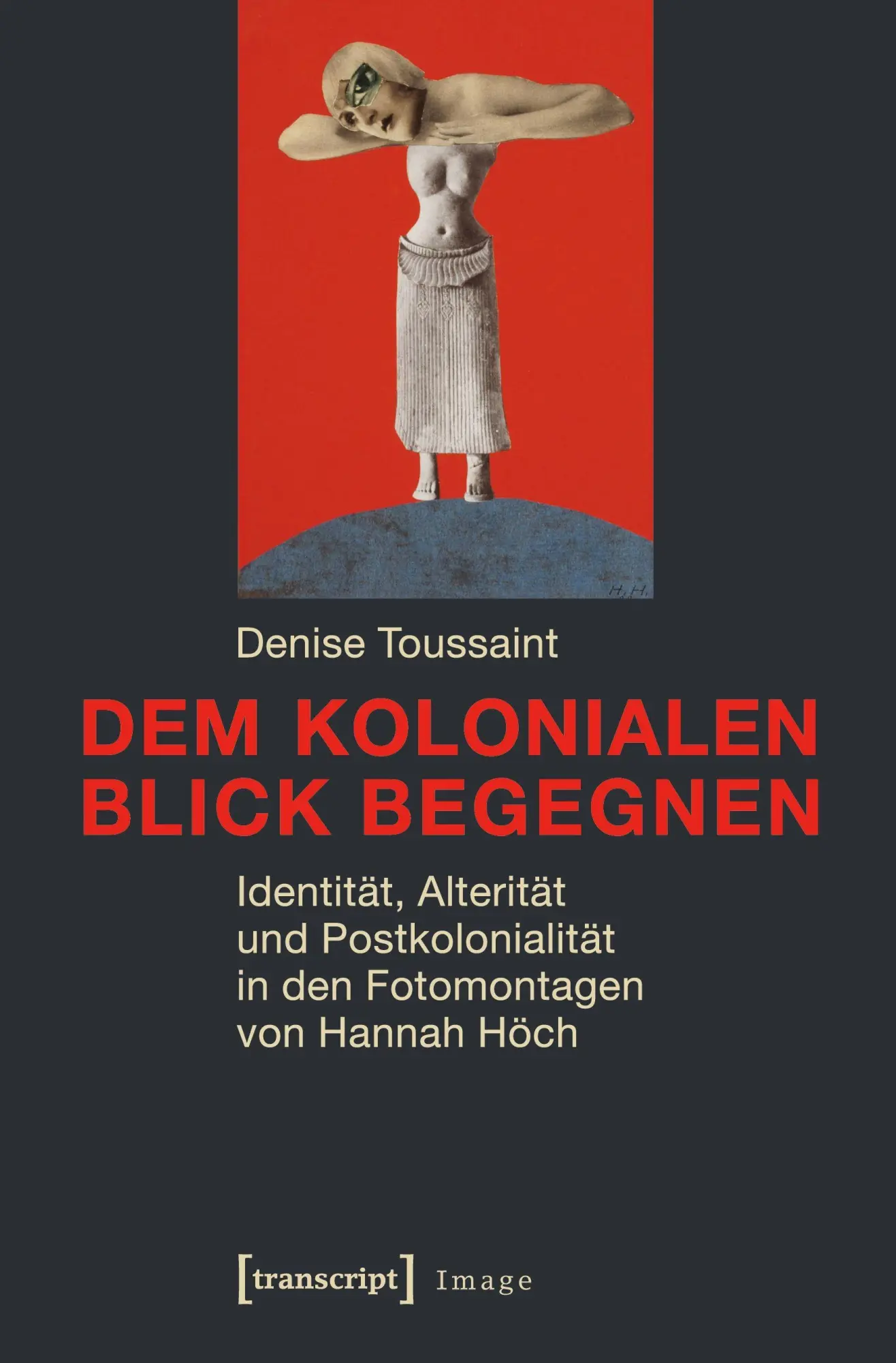 Cover: 9783837628746 | Dem kolonialen Blick begegnen | Denise Toussaint | Taschenbuch | 2021