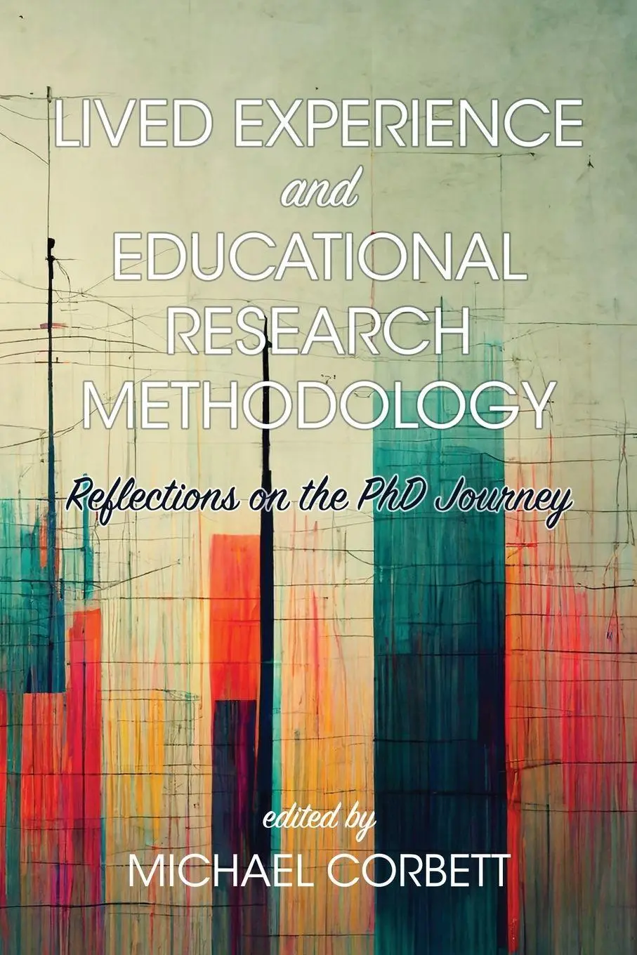 Cover: 9798887308746 | Lived Experience and Educational Research Methodology | Corbett | Buch