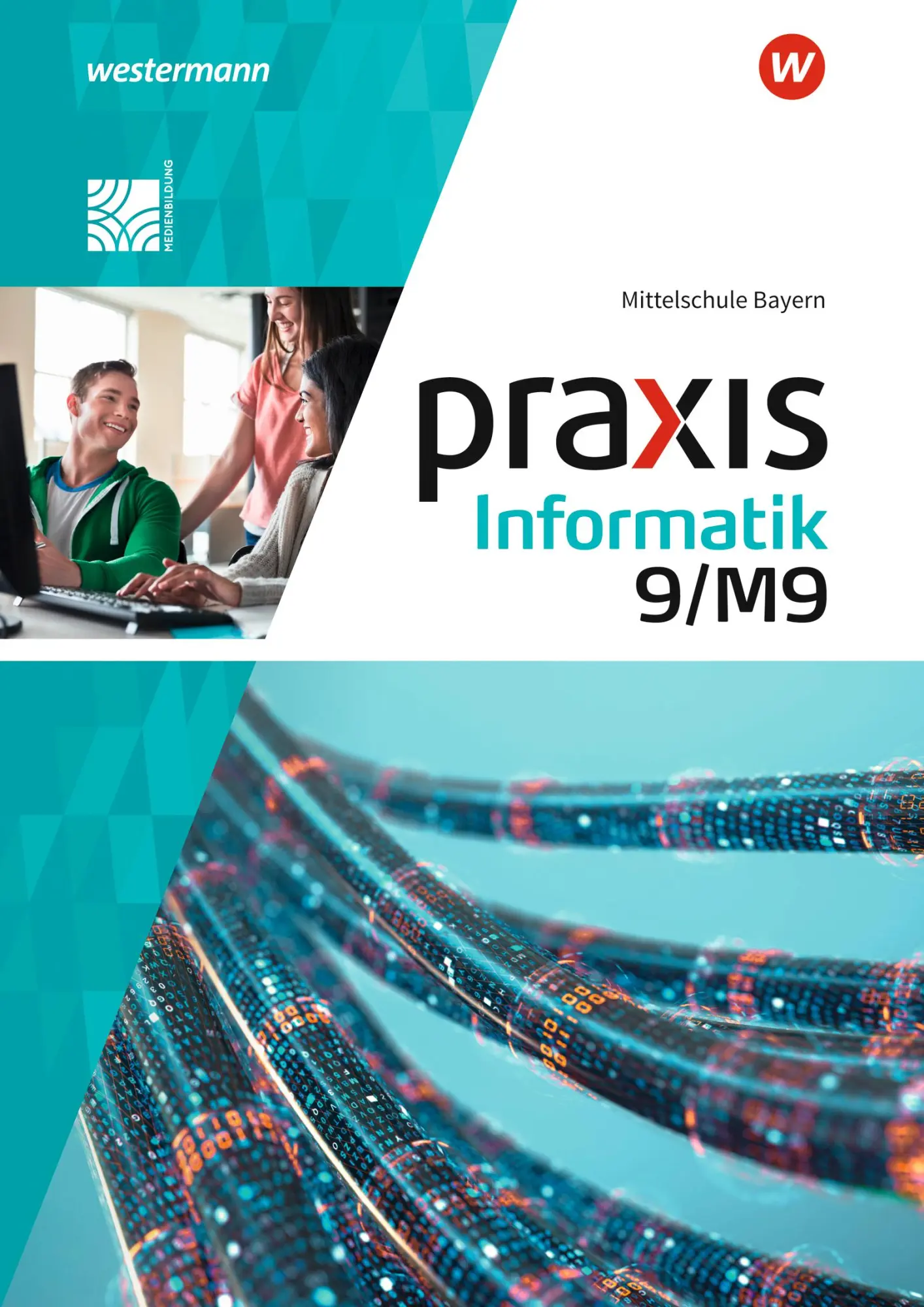 Cover: 9783141168846 | Praxis Informatik 9/M9. Schulbuch. Für Mittelschulen in Bayern | 2024