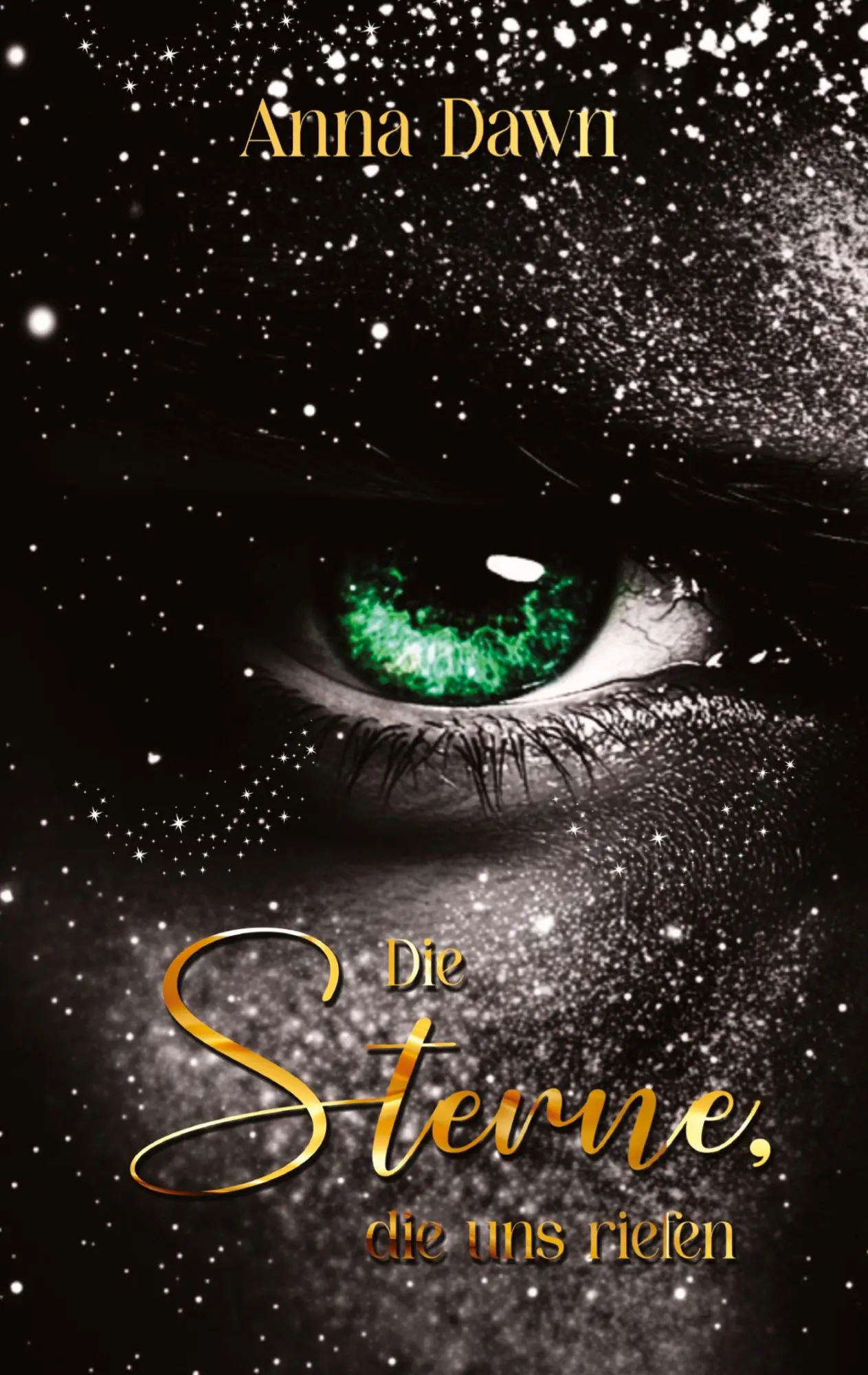 Cover: 9783384578846 | Die Sterne die uns riefen | Anna Dawn | Taschenbuch | 320 S. | Deutsch