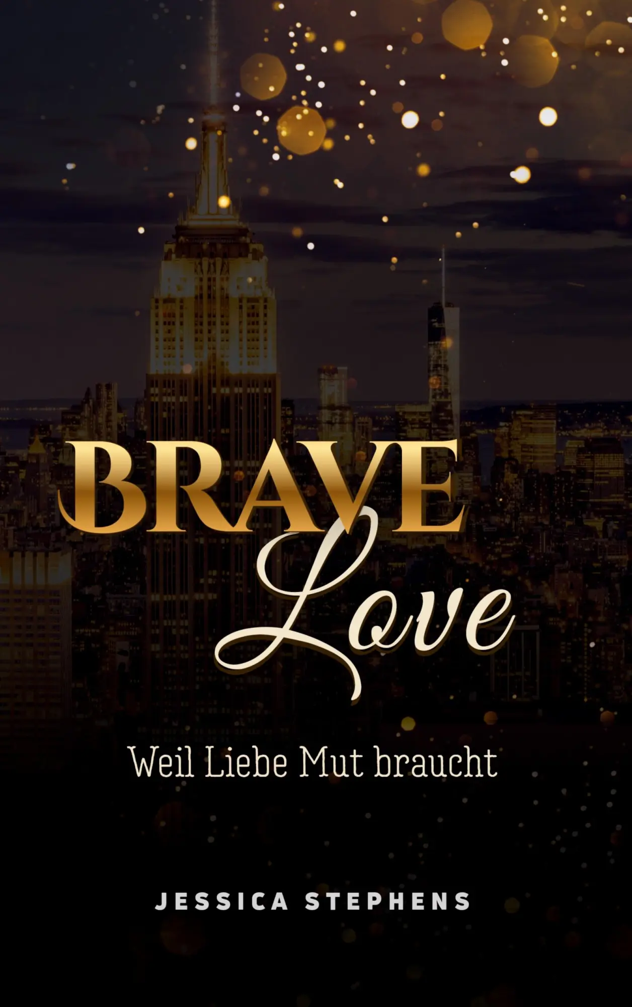 Cover: 9783696358846 | Brave Love - Weil Liebe Mut braucht | Jessica Stephens | Taschenbuch