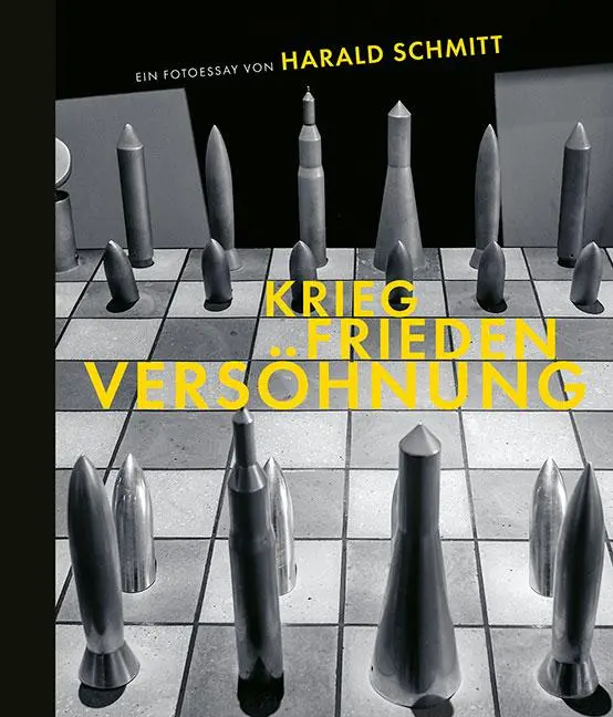 Cover: 9783954988846 | Krieg, Frieden, Versöhnung | Ein Fotoessay | Harald Schmitt | Buch