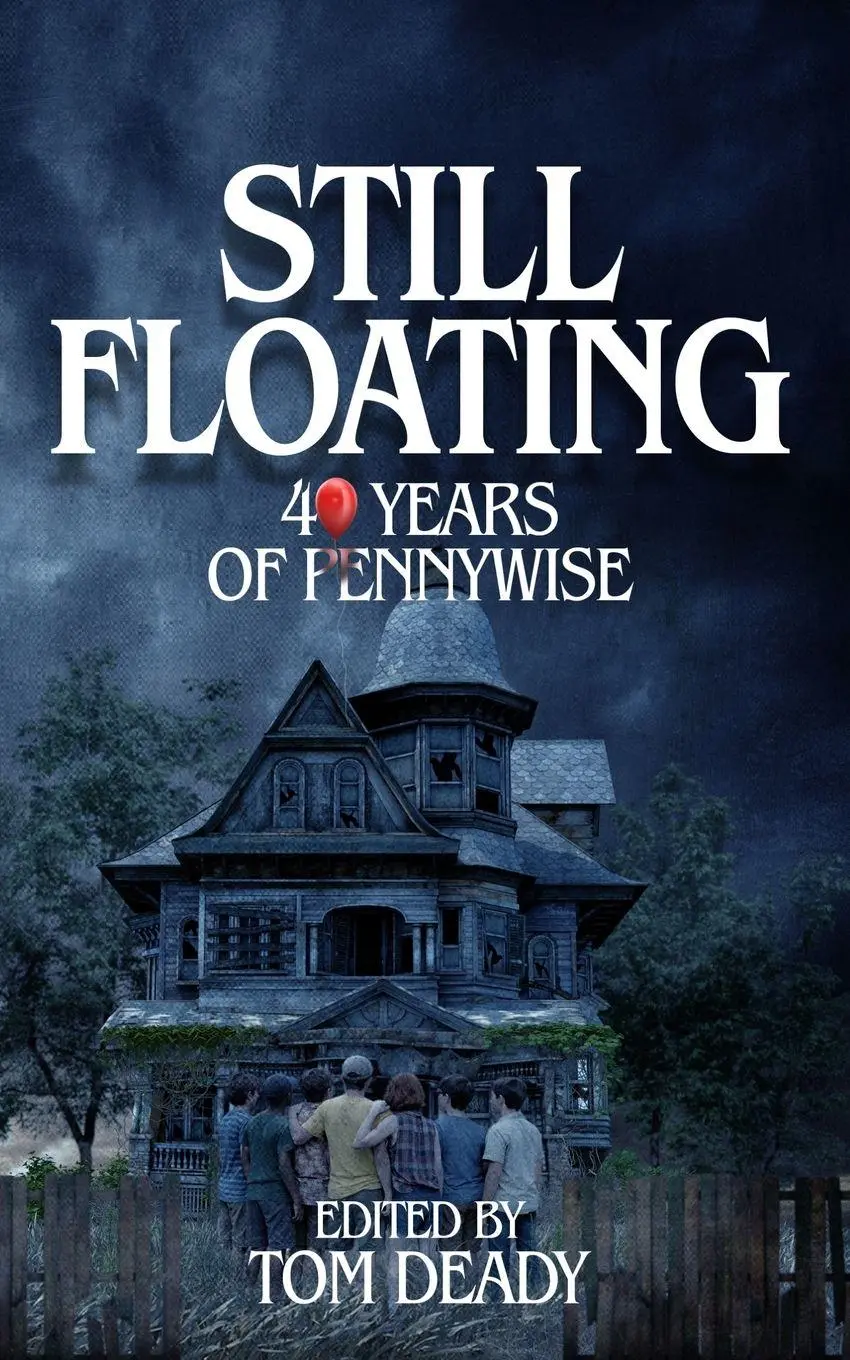 Cover: 9798998958946 | Still Floating | 40 Years of Pennywise | Tom Deady | Taschenbuch