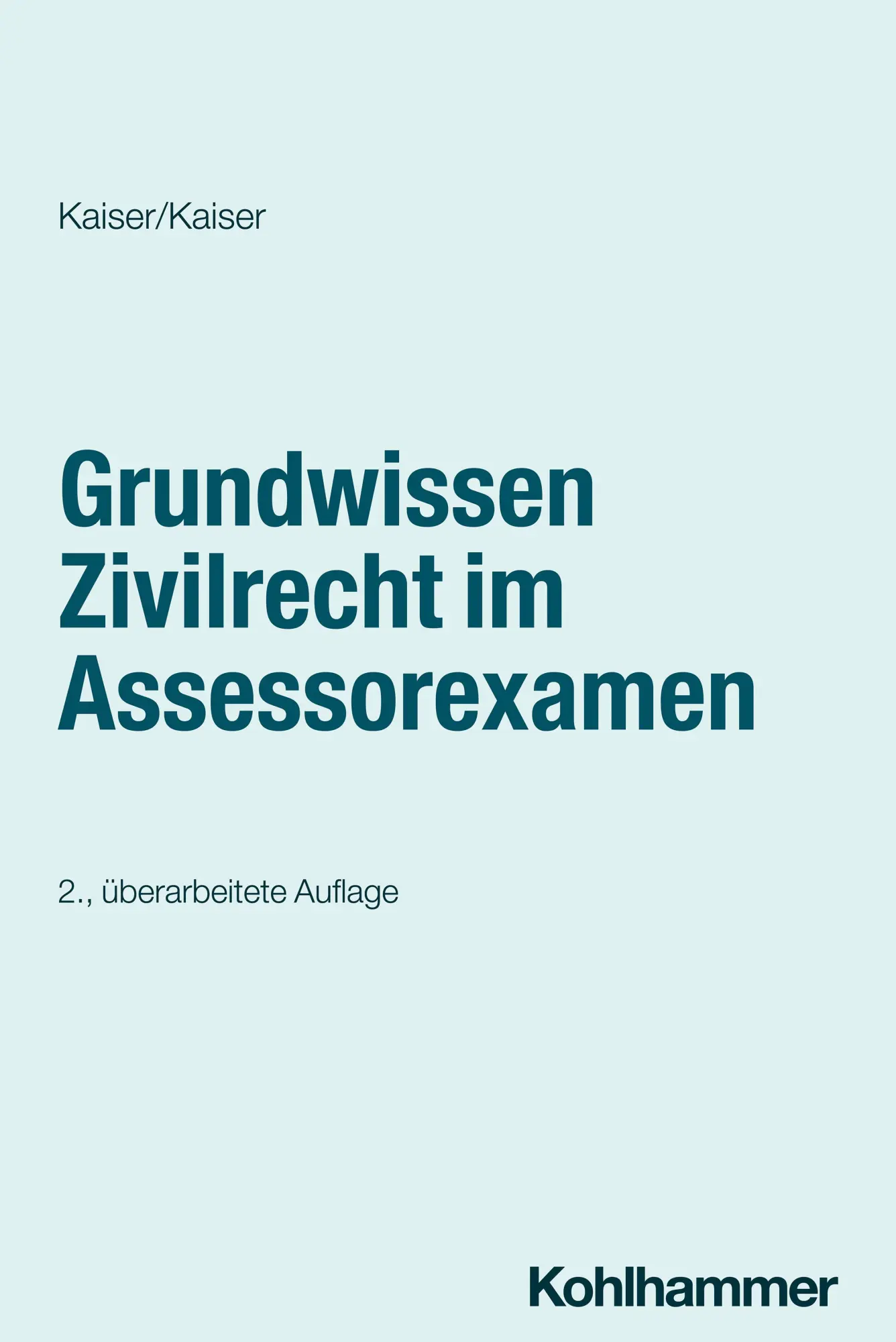 Cover: 9783170449046 | Grundwissen Zivilrecht im Assessorexamen | Helmut Kaiser (u. a.)