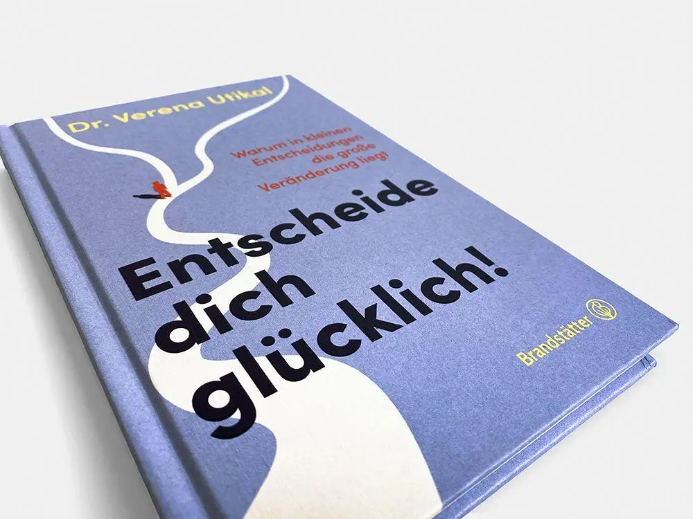 Bild: 9783710609046 | Entscheide dich glücklich! | Verena Utikal | Buch | 176 S. | Deutsch