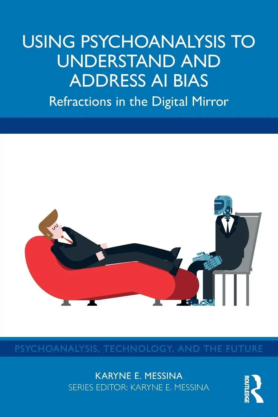 Cover: 9781032959146 | Using Psychoanalysis to Understand and Address AI Bias | Messina