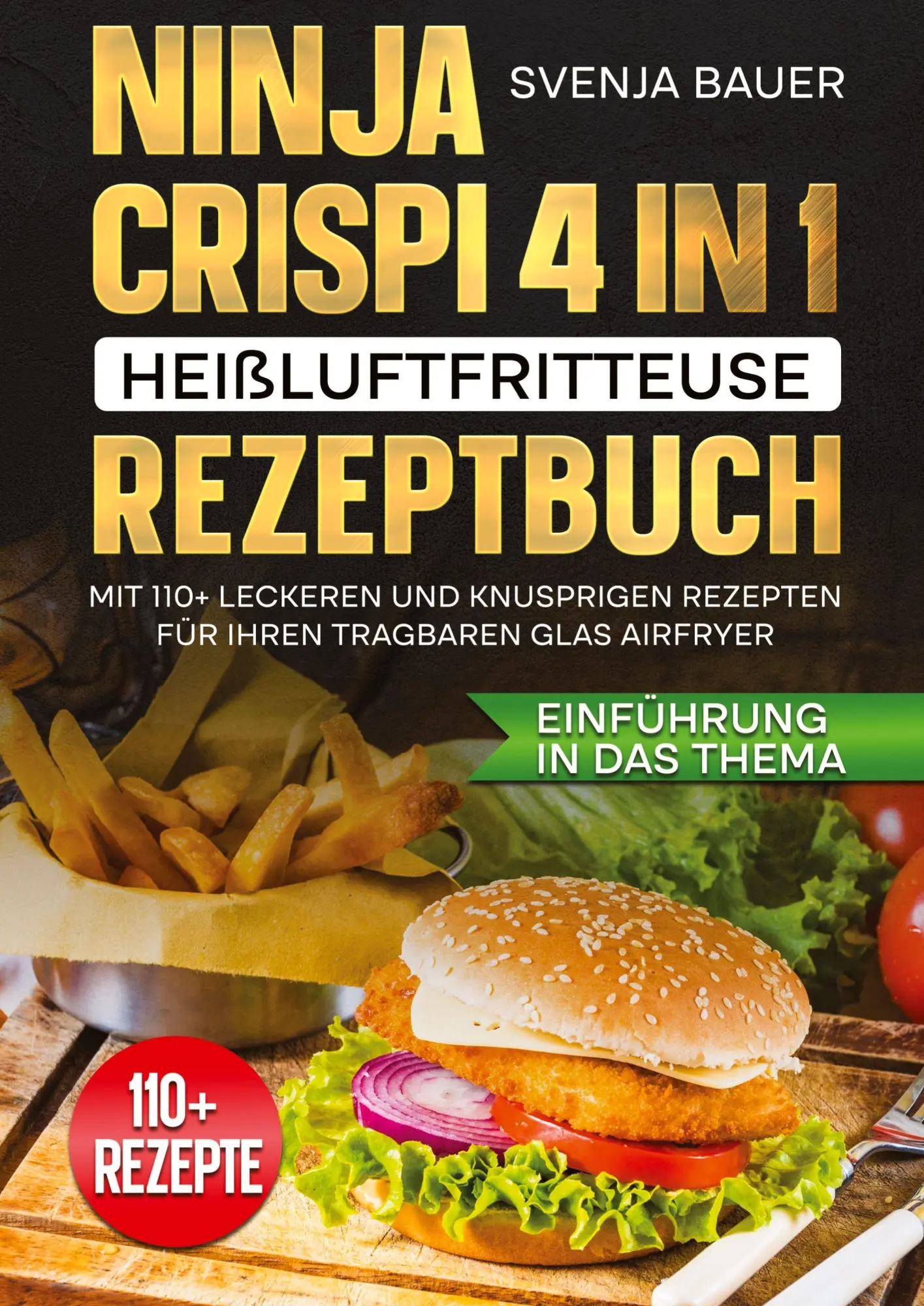 Cover: 9783384689146 | Ninja CRISPi 4 in 1 Heißluftfritteuse Rezeptbuch | Svenja Bauer | Buch