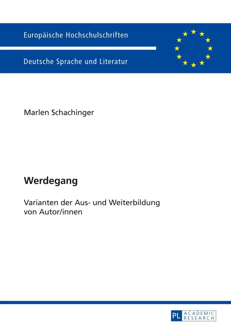 Werdegang: Varianten der Aus- und Weiterbildung von Autor/innen (Europäische Hochschulschriften - Reihe I)