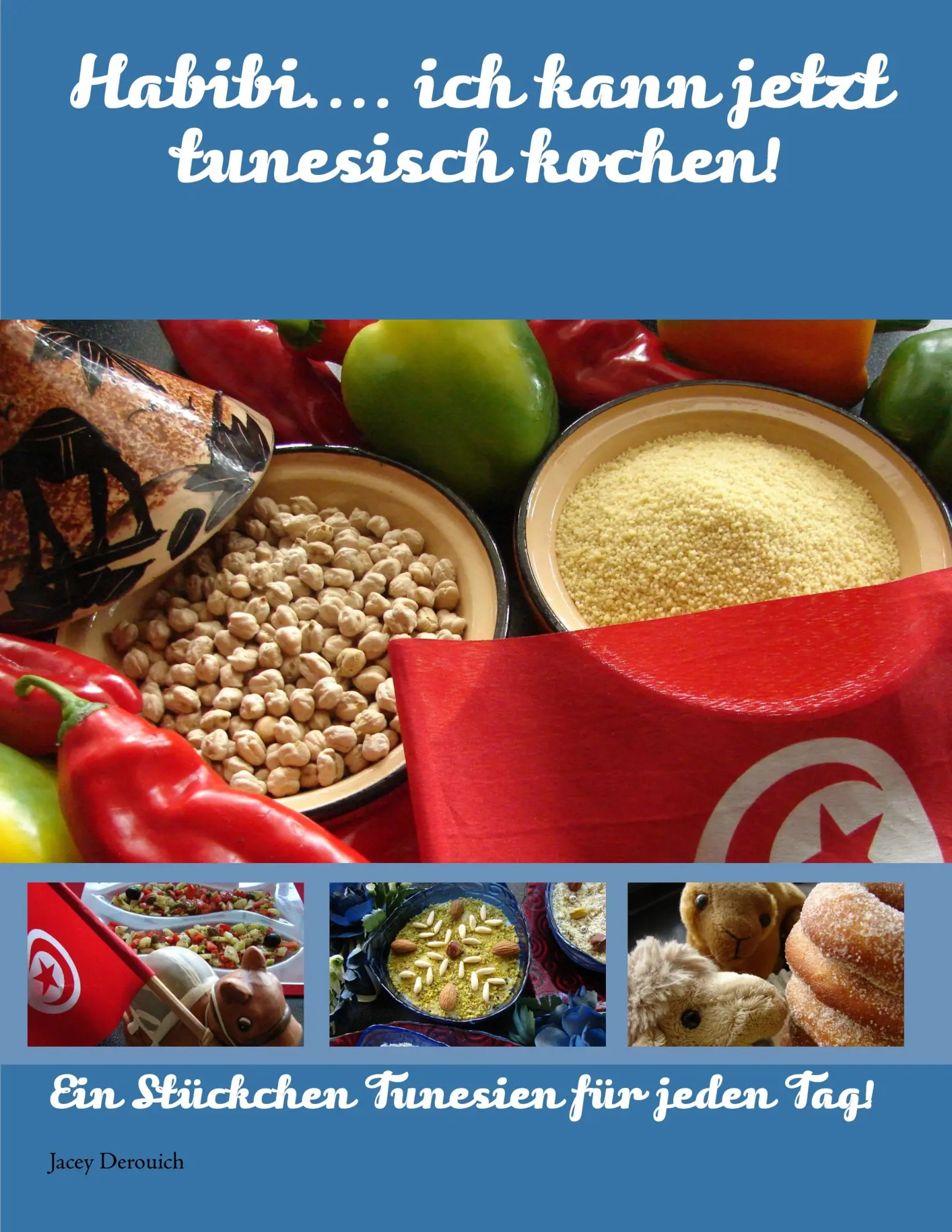 Cover: 9783839189146 | Habibi.... ich kann jetzt tunesisch kochen! | Jacey Derouich | Buch
