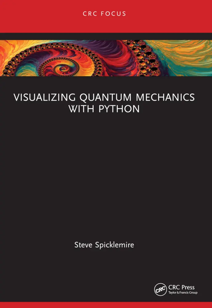 Cover: 9781032569246 | Visualizing Quantum Mechanics with Python | Steve Spicklemire | Buch