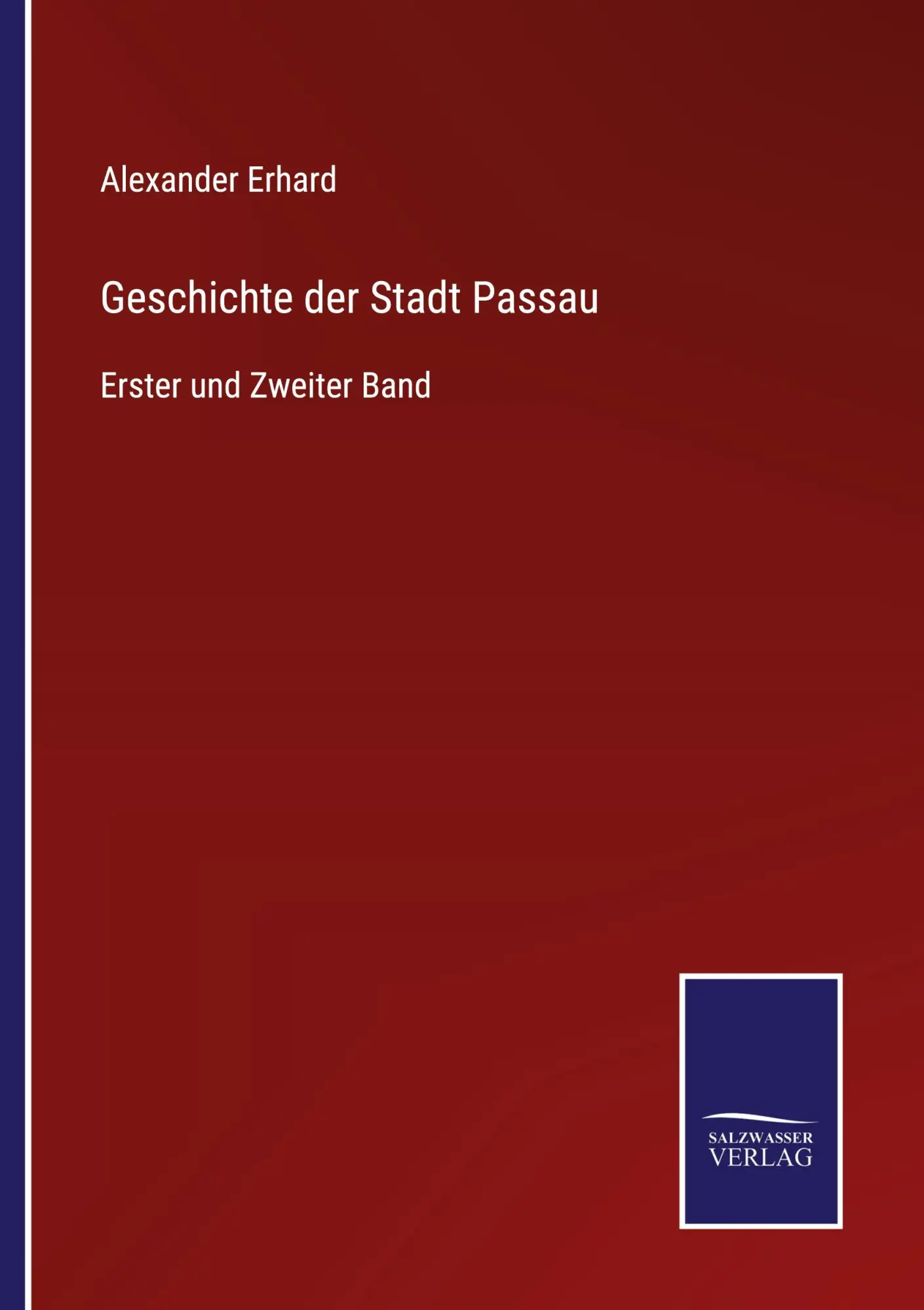 Cover: 9783375079246 | Geschichte der Stadt Passau | Erster und Zweiter Band | Erhard | Buch