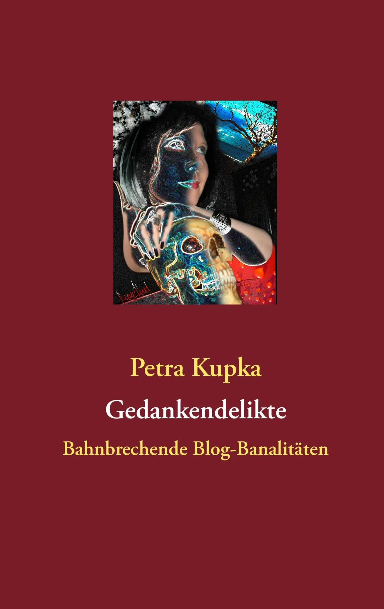 Cover: 9783848229246 | Gedankendelikte | Bahnbrechende Blog-Banalitäten | Petra Kupka | Buch