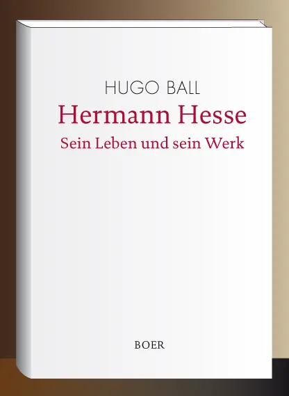 Cover: 9783946619246 | Hermann Hesse | Sein Leben und sein Werk | Hugo Ball | Buch | 228 S.