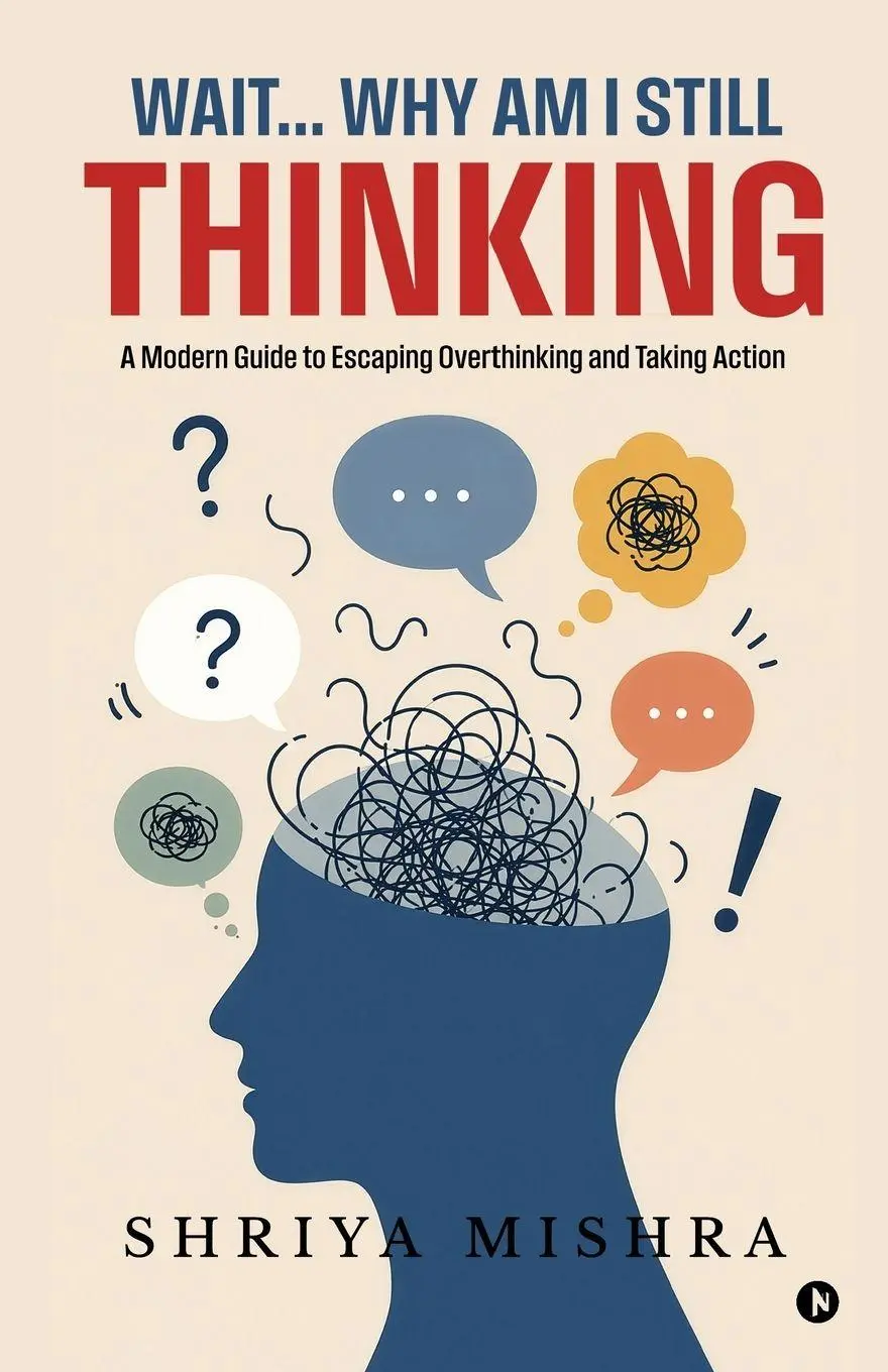 Cover: 9798904519346 | Wait... Why Am I Still Thinking | Shriya Mishra | Taschenbuch | 2026