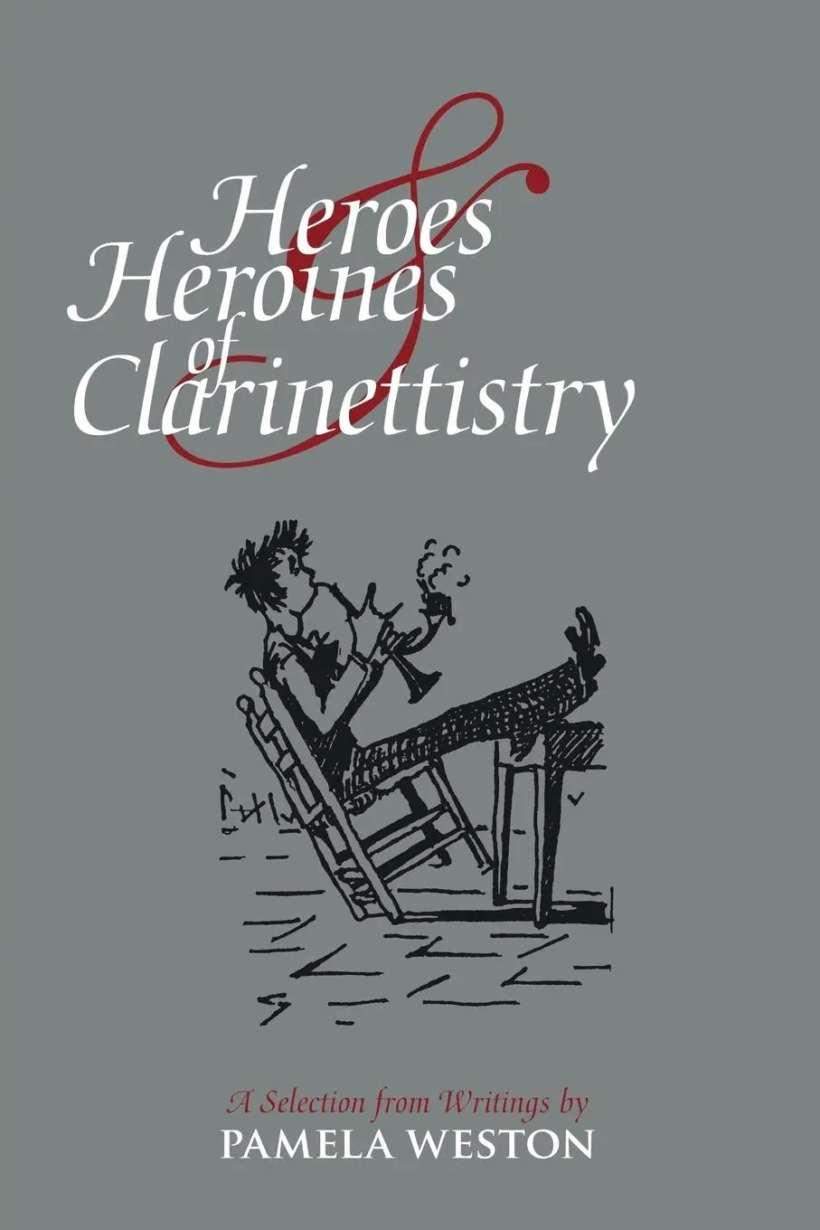 Cover: 9781425129446 | Heroes &amp; Heroines of Clarinettistry | Pamela Weston | Taschenbuch
