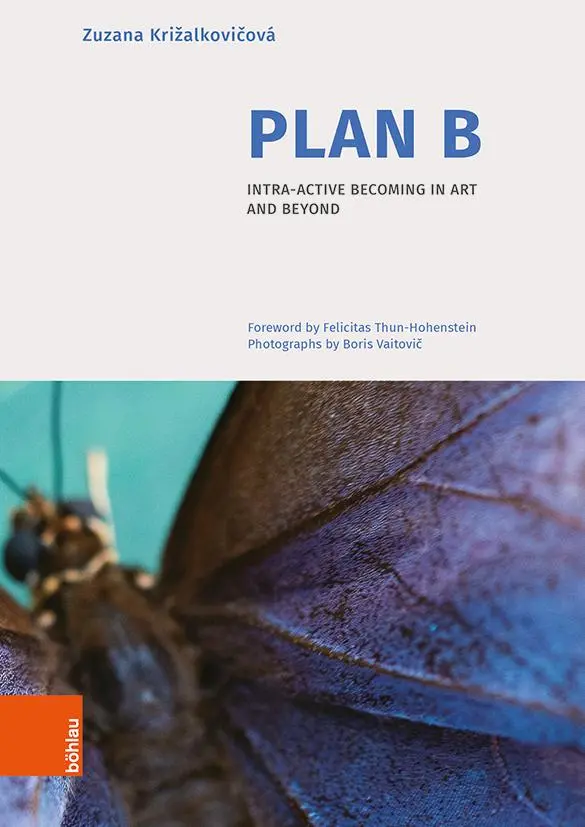 Cover: 9783205219446 | Plan B | Intra-Active Becoming in Art and Beyond | Krizalkovicova
