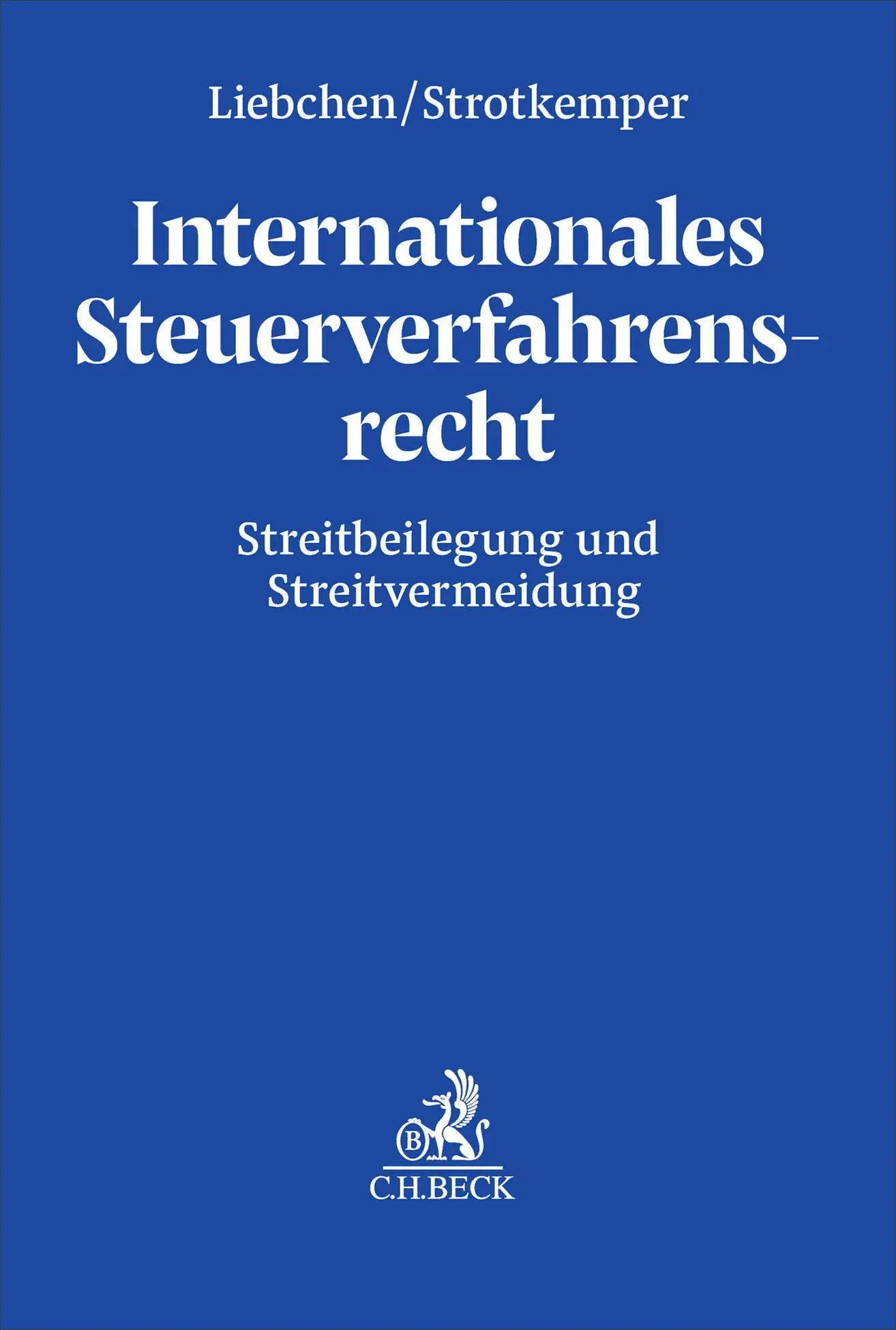 Cover: 9783406809446 | Internationales Steuerverfahrensrecht | Daniel Liebchen (u. a.) | Buch