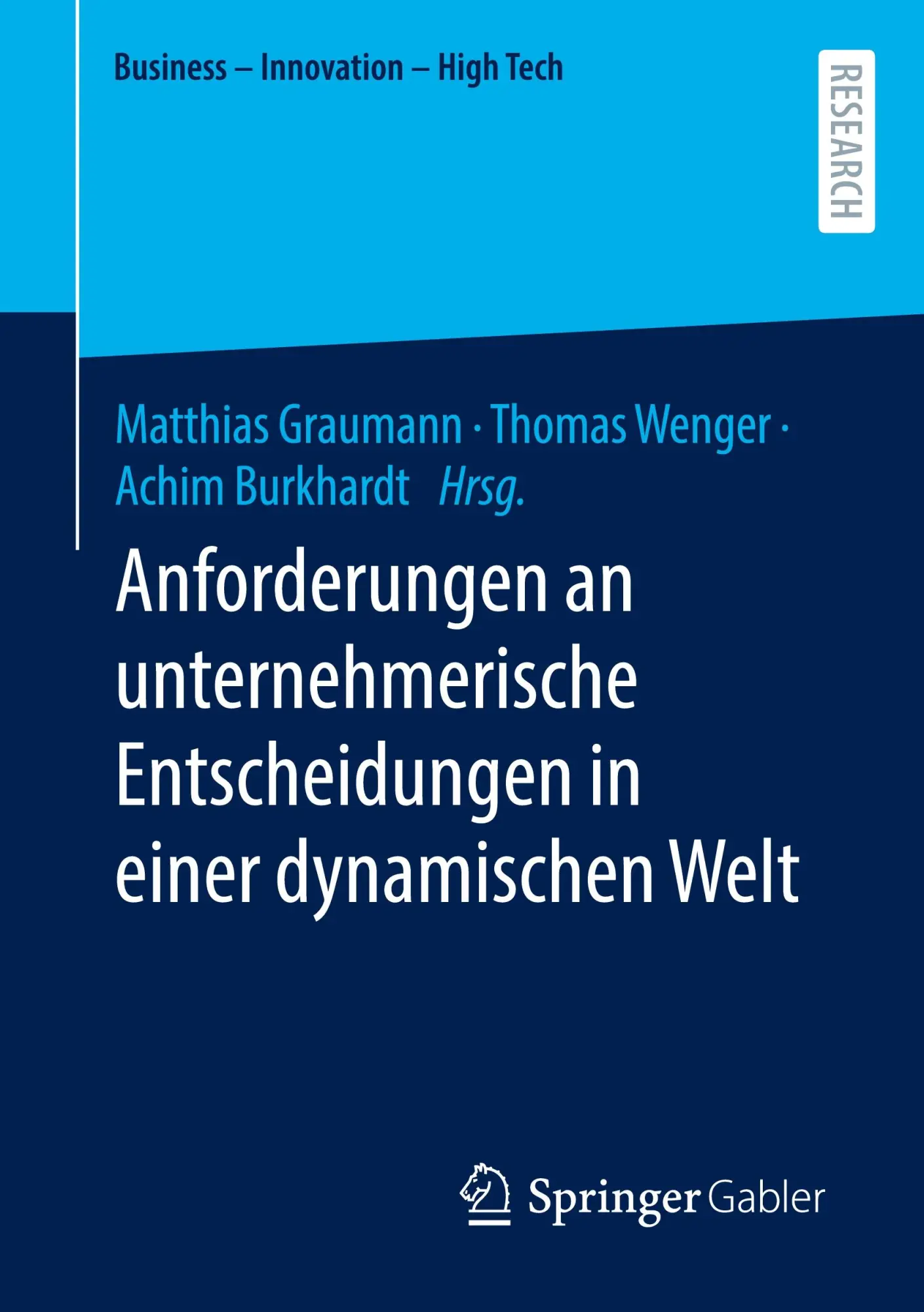 Anforderungen an unternehmerische Entscheidungen in einer dynamischen Welt (Business - Innovation - High Tech)