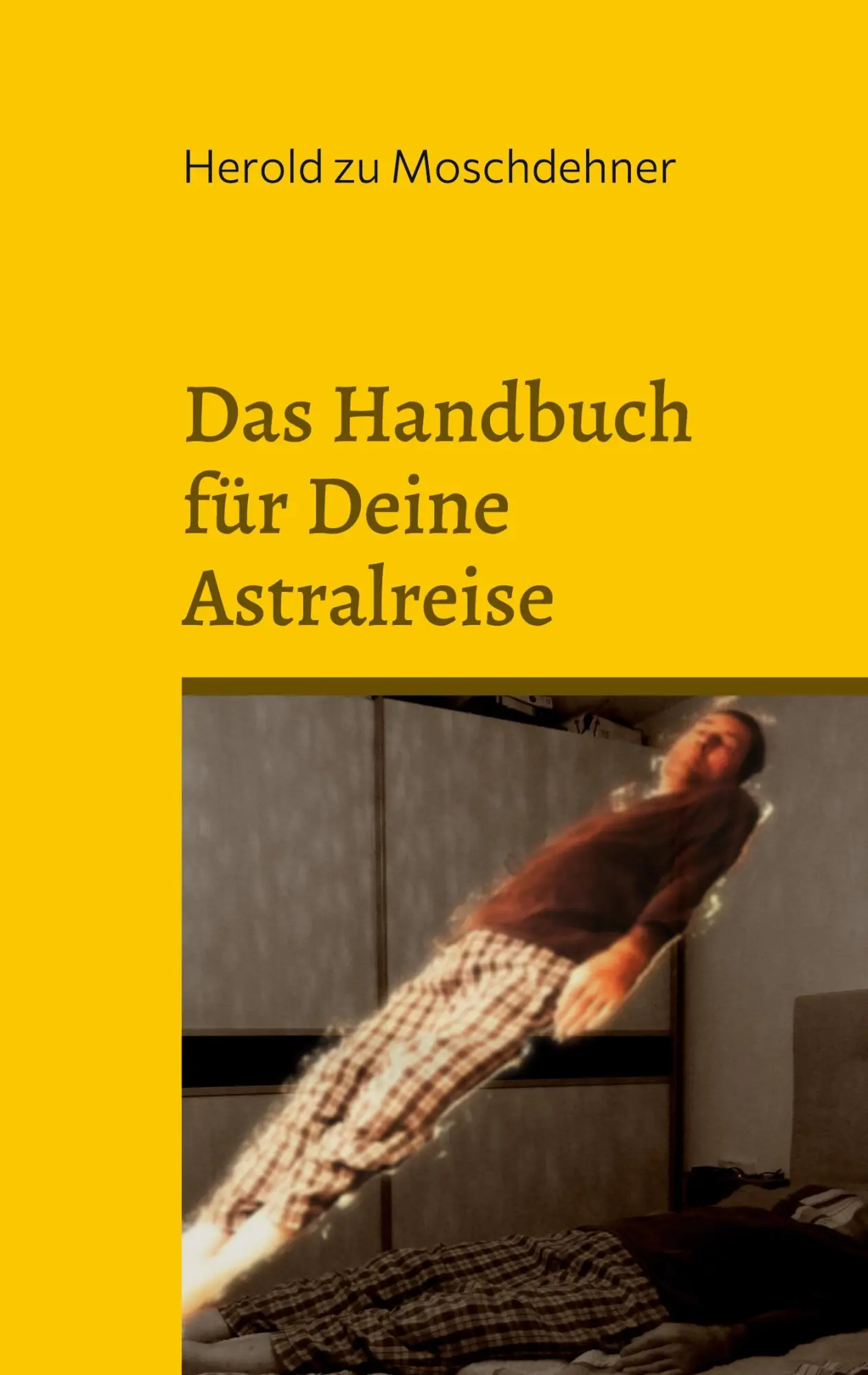 Cover: 9783756209446 | Das Handbuch für Deine Astralreise | So verlässt Du Deinen Körper