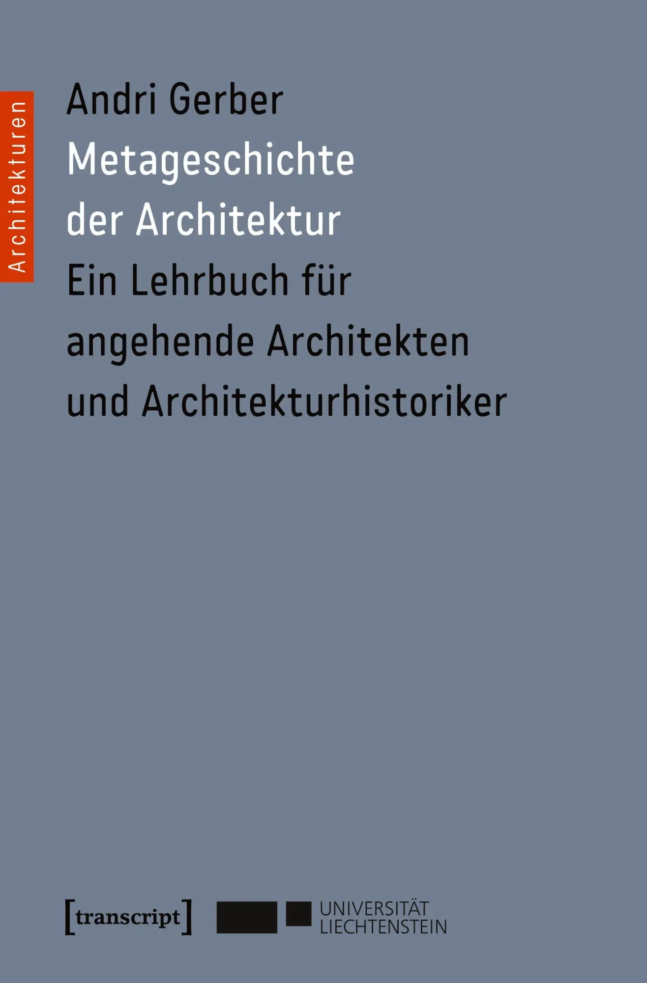 Cover: 9783837629446 | Metageschichte der Architektur | Andri Gerber | Taschenbuch | 318 S.