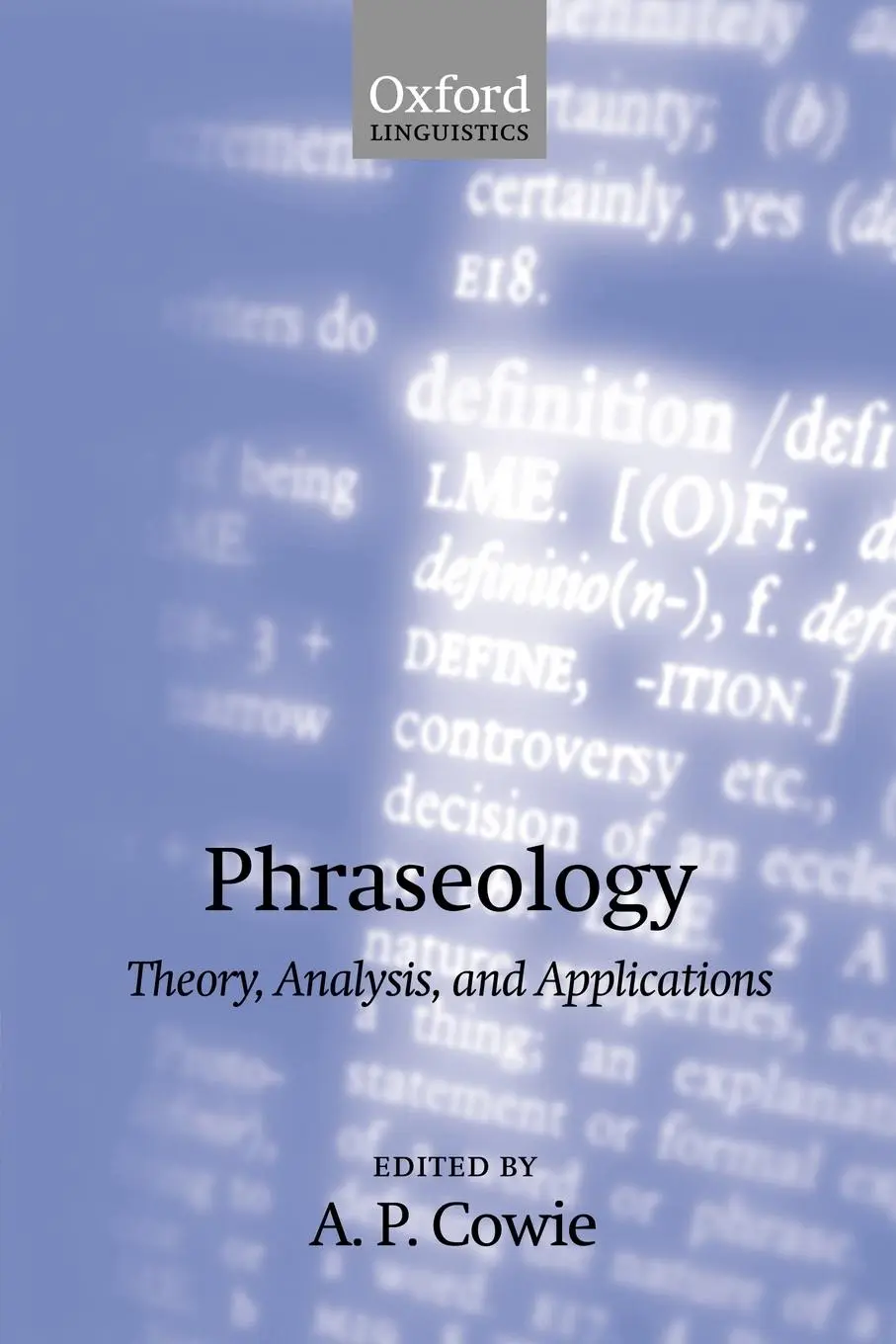 Cover: 9780198299646 | Phraseology | Theory, Analysis, and Applications | A. P. Cowie | Buch