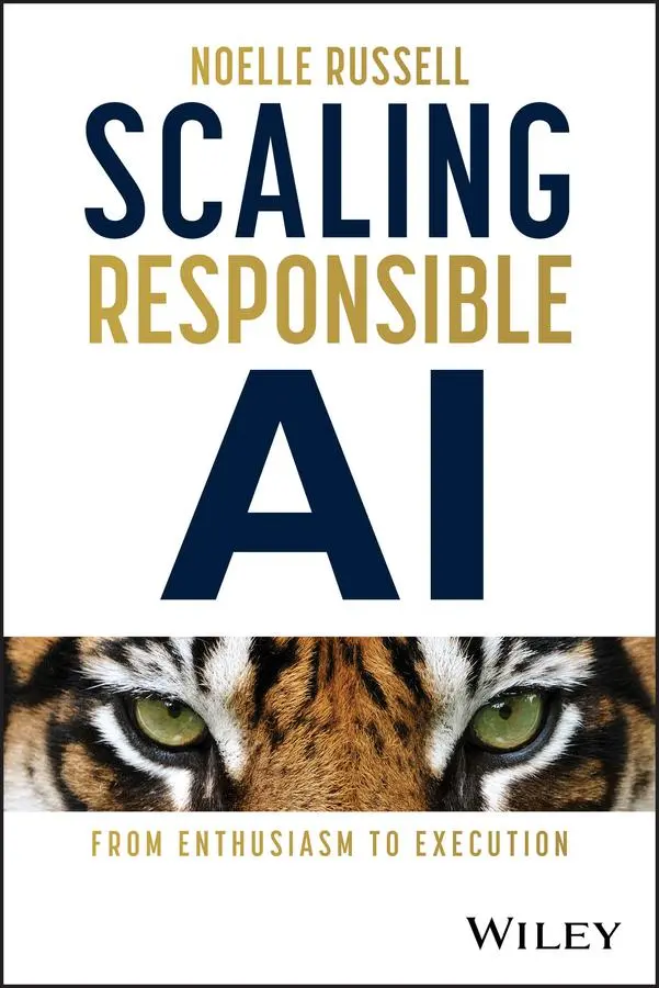 Cover: 9781394289646 | Scaling Responsible AI | From Enthusiasm to Execution | Noelle Russell