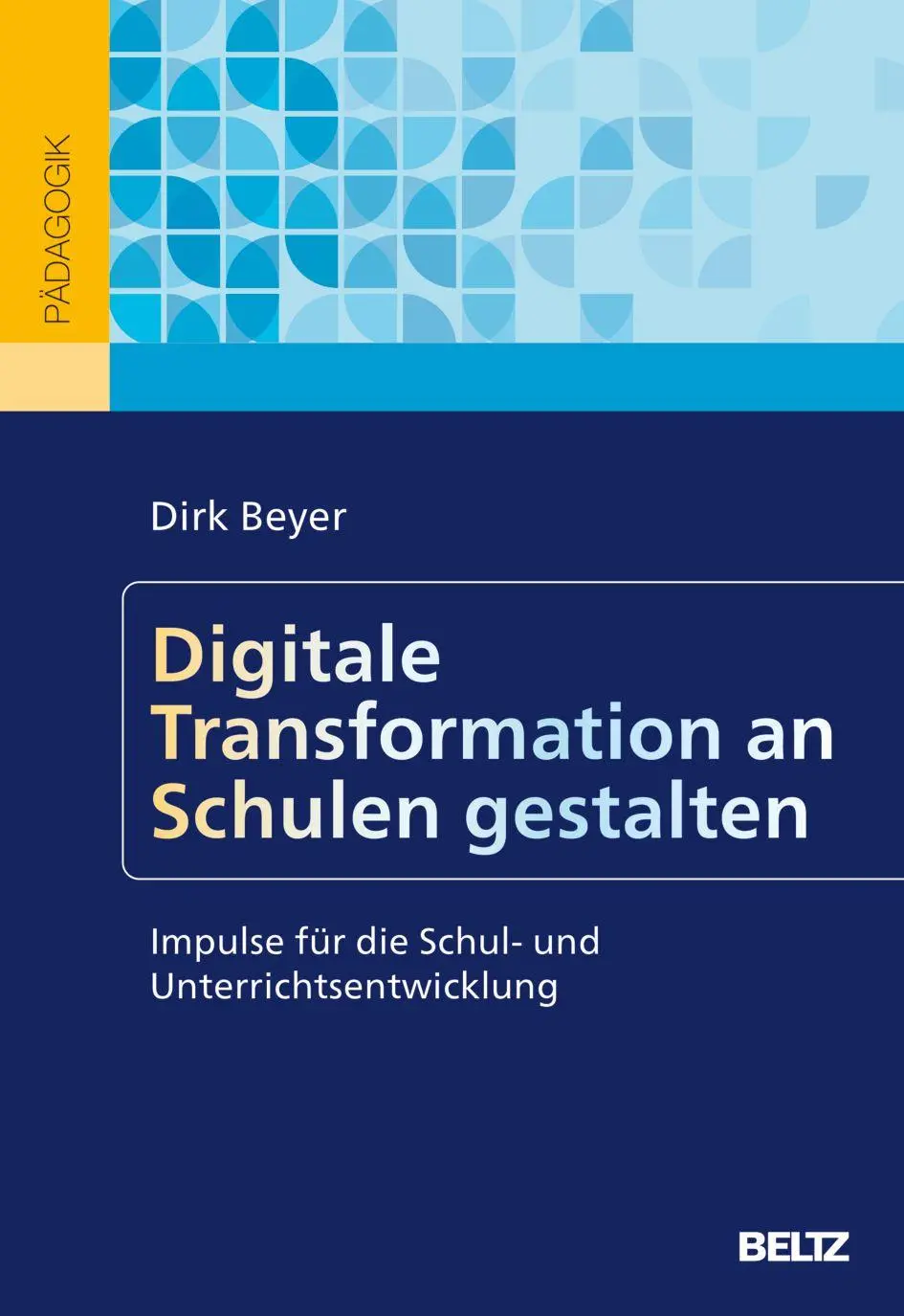 Cover: 9783407259646 | Digitale Transformation an Schulen gestalten | Dirk Beyer | Buch