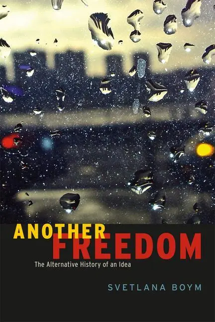 Cover: 9780226069746 | Boym, S: Another Freedom - The Alternative History of an Ide | Boym