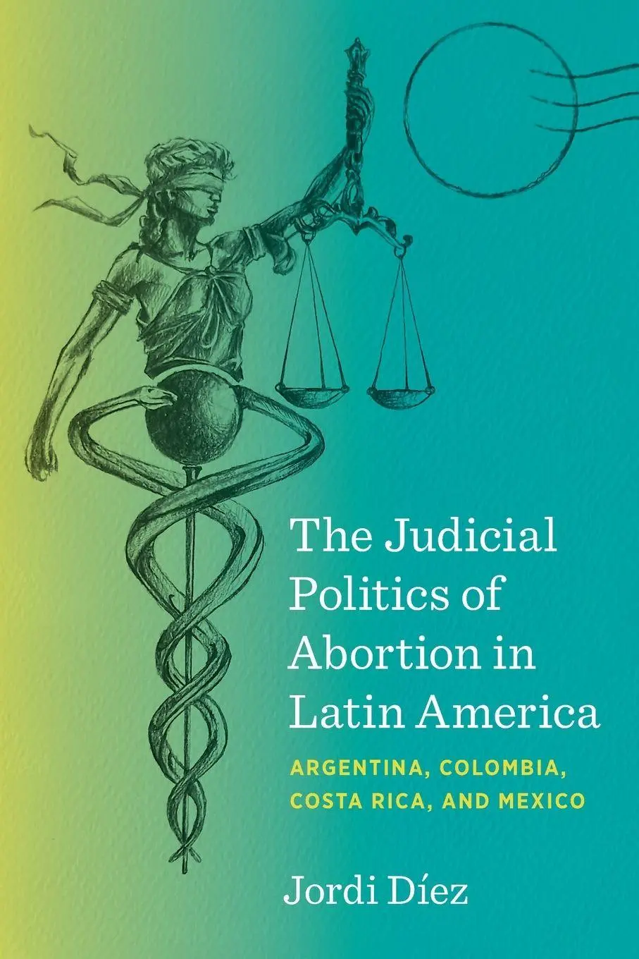 Cover: 9781469689746 | The Judicial Politics of Abortion in Latin America | Jordi Díez | Buch
