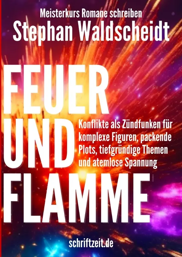 Cover: 9783759869746 | FEUER UND FLAMME: Konflikte als Zündfunken für komplexe Figuren,...