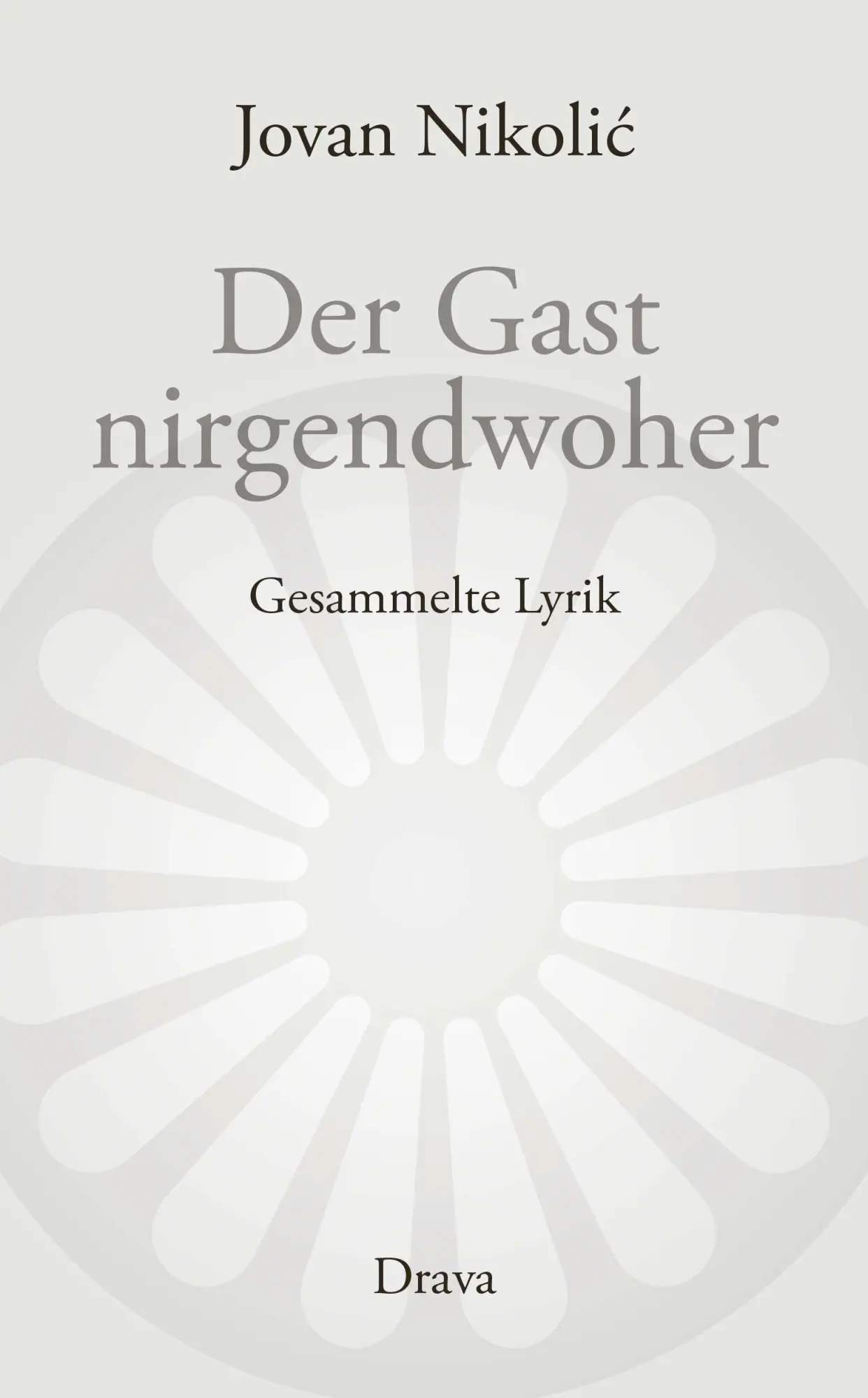 Cover: 9783854359746 | Der Gast nirgendwoher | Gesammelte Lyrik | Jovan Nikolic | Buch | 2021
