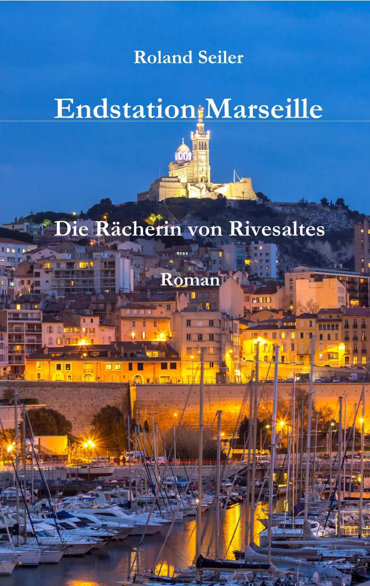 Endstation Marseille: Die Rächerin von Rivesaltes