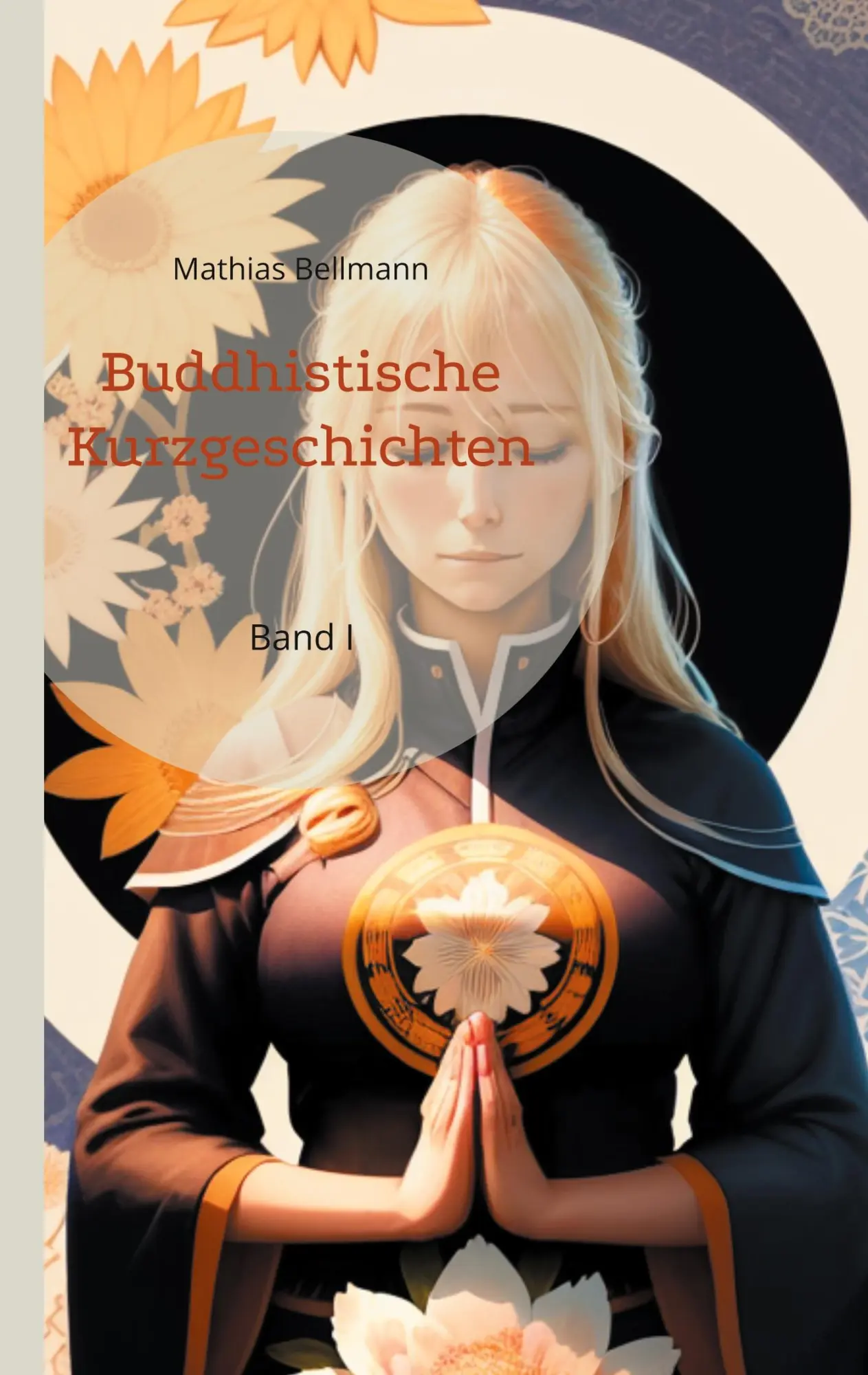 Cover: 9783758319846 | Buddhistische Kurzgeschichten | Band I | Mathias Bellmann | Buch