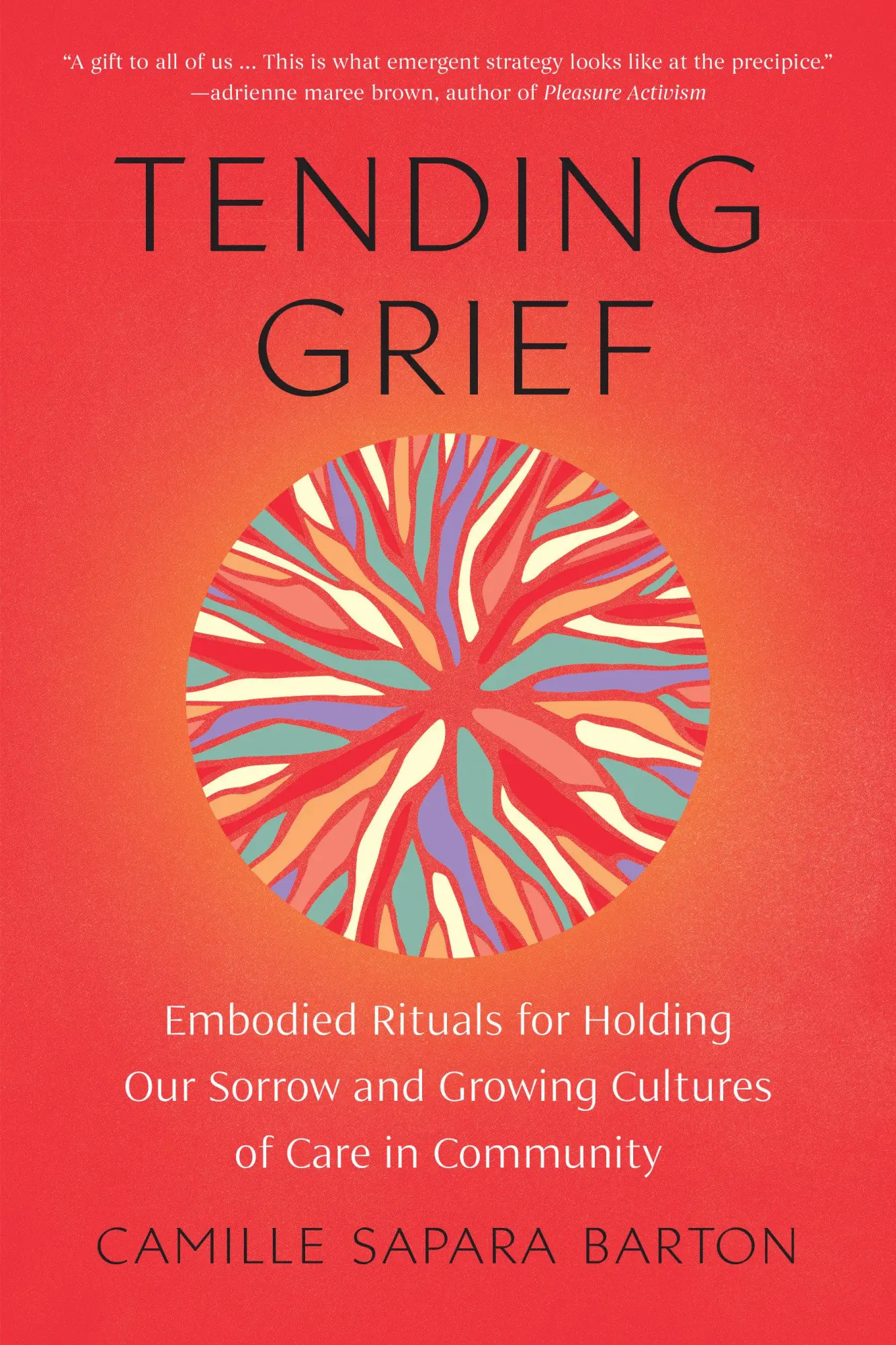 Cover: 9781623179946 | Tending Grief | Camille Sapara Barton | Taschenbuch | Englisch | 2024 Cover: 9781623179946 | Tending Grief | Camille Sapara Barton | Taschenbuch | Englisch | 2024