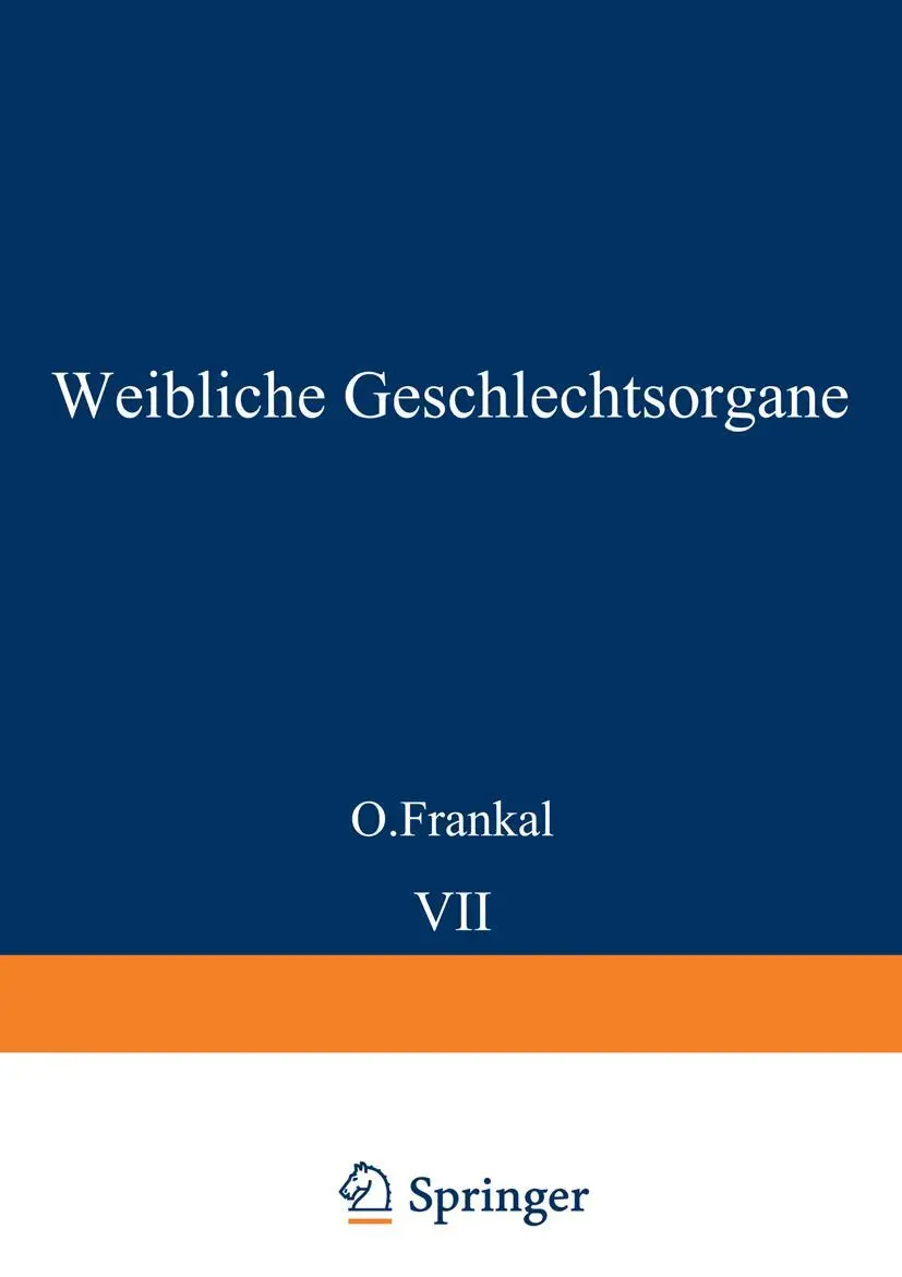 Weibliche Geschlechtsorgane: Uterus und Tuben (Handbuch der speziellen pathologischen Anatomie und Histologie, 7 / 1)