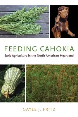 Cover: 9780817360047 | Feeding Cahokia | Early Agriculture in the North American Heartland
