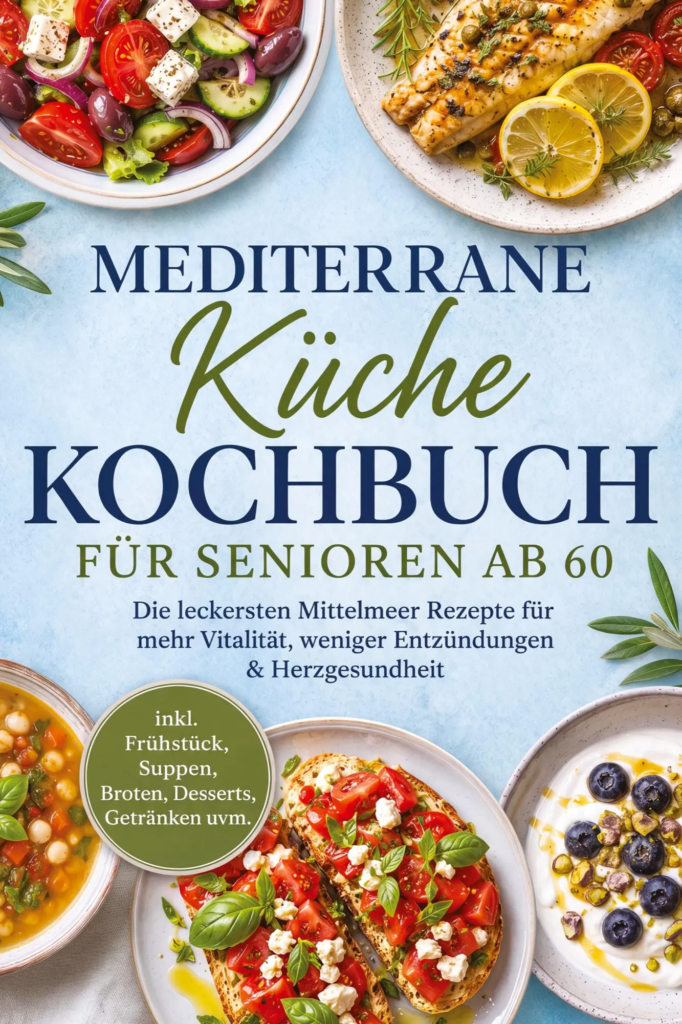 Cover: 9783694380047 | Mediterrane Küche Kochbuch für Senioren ab 60: Die leckersten...