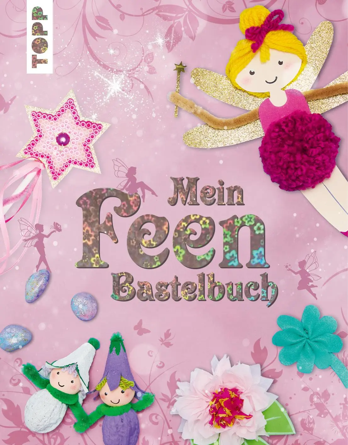 Cover: 9783735890047 | Mein Feenbastelbuch | Zauberhafte Bastelideen | Susanne Pypke | Buch